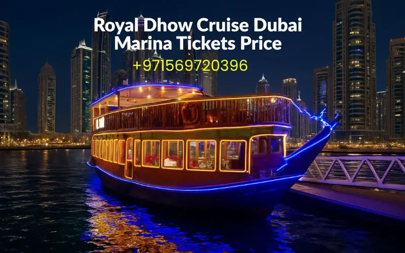 Best Royal Dhow Cruise Dubai Marina Tickets Price